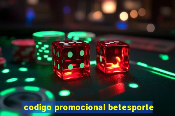 codigo promocional betesporte